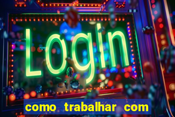 como trabalhar com jogos de aposta